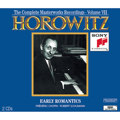 The Complete Masterworks Recordings Vol. VII: Early Romantics/Vladimir Horowitz