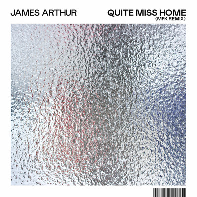 シングル/Quite Miss Home (MRK Remix)/James Arthur