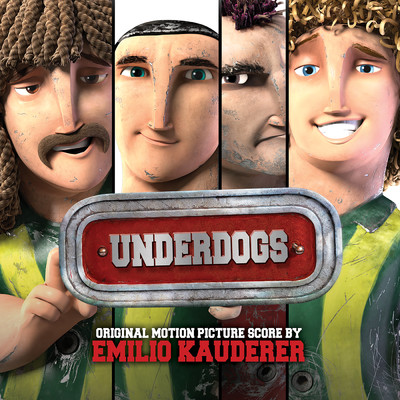 Underdogs (Original Motion Picture Soundtrack)/Emilio Kauderer