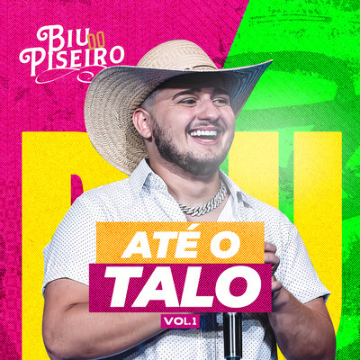 Biu Do Piseiro - Ate o Talo (pt. 1) (Explicit)/Biu do Piseiro