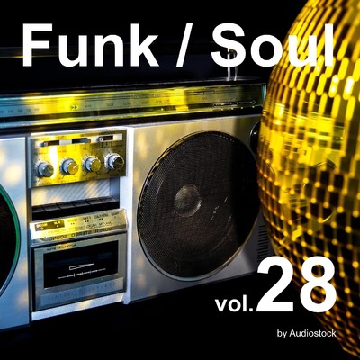 アルバム/Funk ／ Soul, Vol. 28 -Instrumental BGM- by Audiostock/Various Artists