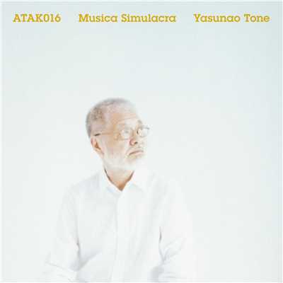 ATAK016 MUSICA SIMULACRA (Excerpt)/Yasunao Tone