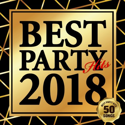 アルバム/BEST PARTY HITS 2018/Various Artists