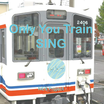 Only You Train SING/Tck.