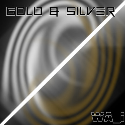 Gold & Silver (Slowed & Reverd)/WA_I