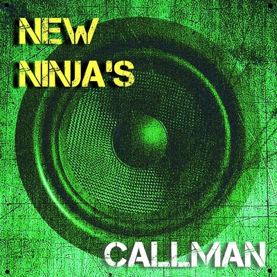 New Ninja's/Callman