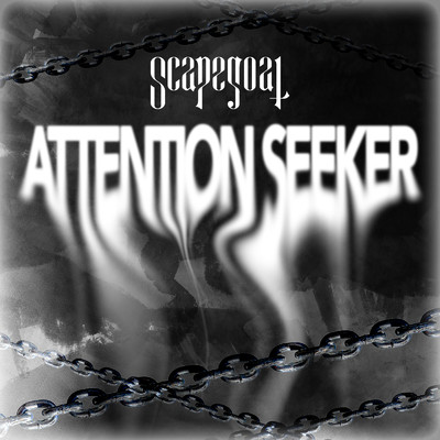 シングル/attention seeker/Scapegoat