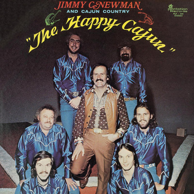 アルバム/The Happy Cajun (featuring Cajun Country)/Jimmy C. Newman