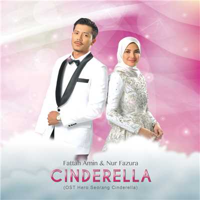 Cinderella (From ”Hero Seorang Cinderella” Soundtrack)/Fazura／Fattah Amin