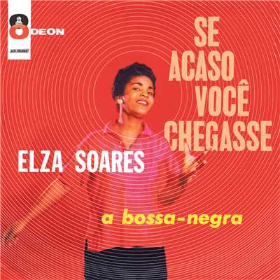 アルバム/Se Acaso Voce Chegasse (featuring Oswaldo Borba)/エルザ・ソアレス