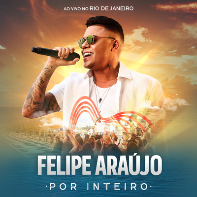 アルバム/Por Inteiro (Ao Vivo)/Felipe Araujo