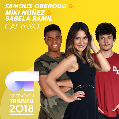 Calypso (Operacion Triunfo 2018)/Famous Oberogo／Miki Nunez／Sabela Ramil