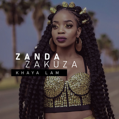 シングル/Khaya Lam (feat. Master KG, Prince Benza)/Zanda Zakuza