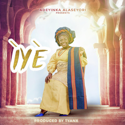 Iye/Adeyinka Alaseyori