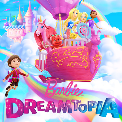 アルバム/Dreamtopia (From the TV Series)/Barbie／Chelsea
