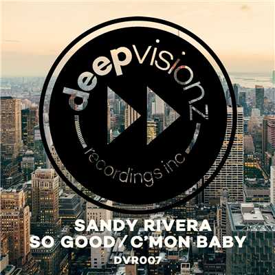 アルバム/So Good ／ C'mon Baby/Sandy Rivera