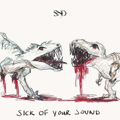 シングル/Sick of Your Sound/Sad Night Dynamite