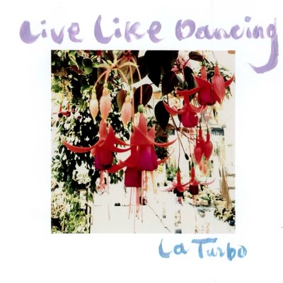 シングル/Live Like Dancing/LaTurbo