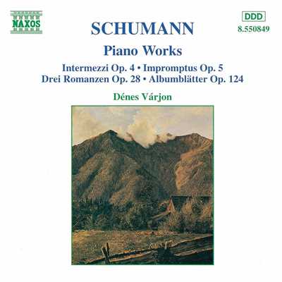 シューマン: 6つの間奏曲 Op. 4, ヴィークの主題による即興曲 Op. 5, 3つのロマンス Op. 28 他/デーネシュ・ヴァーリョン(ピアノ)