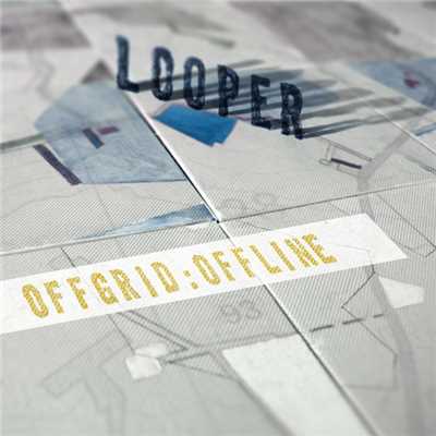 Offgrid:Offline/Looper