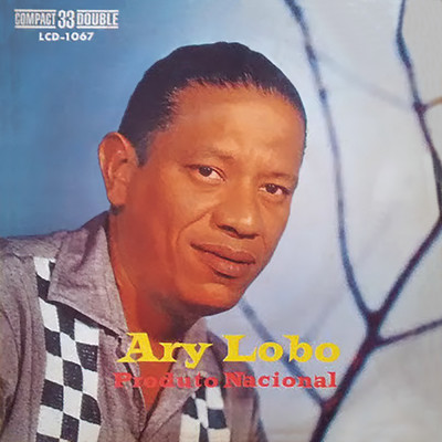 アルバム/Produto Nacional/Ary Lobo