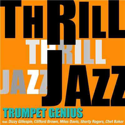 アルバム/スリル・ジャズ！- Trumpet Genius/Various Artists