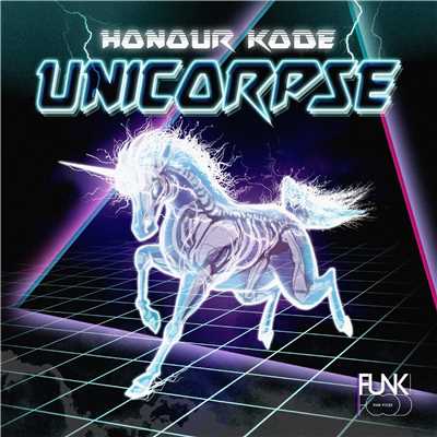 Unicorpse (Korina Dahl Radio Edit)/Honour Kode