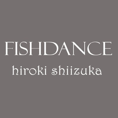 アルバム/Fishdance/椎塚宏樹
