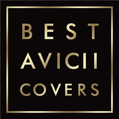 BEST AVICII COVERS/Various Artists
