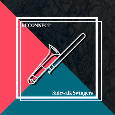 RECONNECT/Sidewalk Swingers