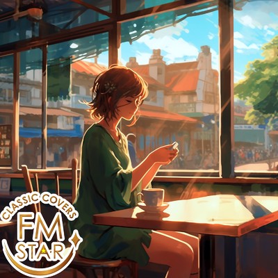 Favorite Morning hit songs: Soothing Piano Covers for a Great Start/FMSTAR BEST COVERS