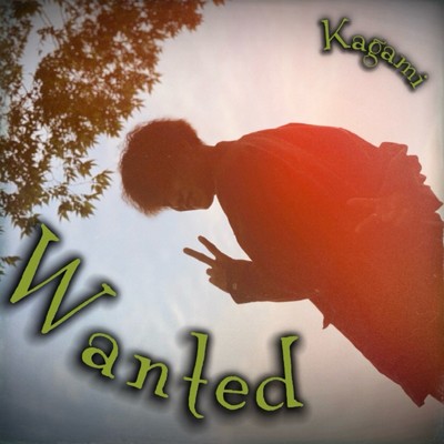 Wanted/Kagami