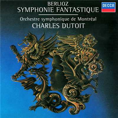 Berlioz: Symphonie fantastique/シャルル・デュトワ／モントリオール交響楽団