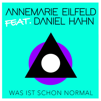 シングル/Was ist schon normal (featuring Daniel Hahn)/Annemarie Eilfeld