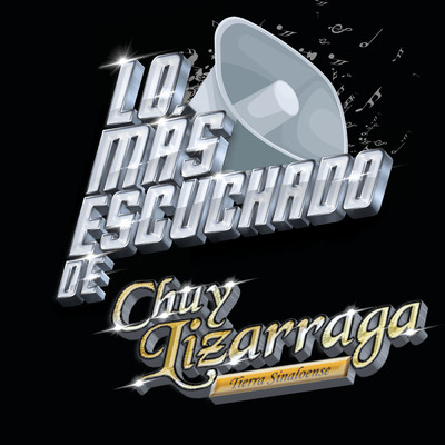アルバム/Lo Mas Escuchado De/Chuy Lizarraga y Su Banda Tierra Sinaloense