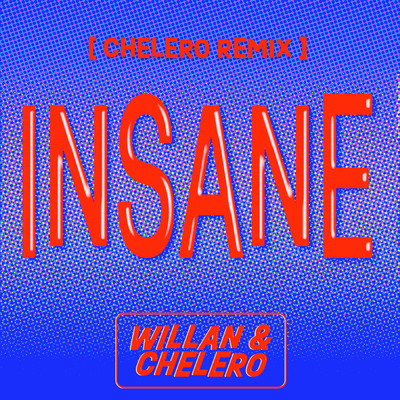 Insane (Chelero Remix)/Willan／Chelero