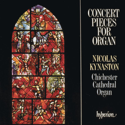 Concert Pieces for Organ from Chichester Cathedral/Nicolas Kynaston
