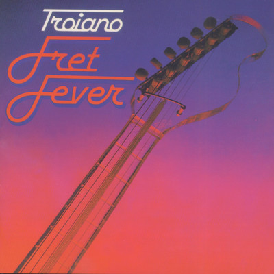 アルバム/Fret Fever/Domenic Troiano
