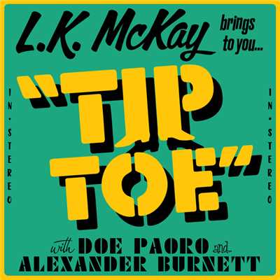Tip Toe (featuring Doe Paoro, Alexander Burnett)/L.K. McKay