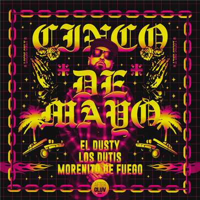 Cinco De Mayo (featuring Los Dutis, Morenito De Fuego)/El Dusty