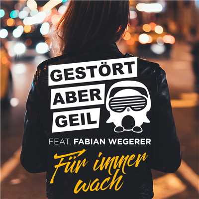 Fur immer wach (featuring Fabian Wegerer)/Gestort aber GeiL