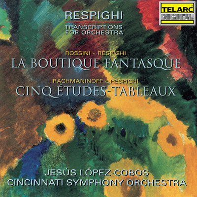 アルバム/Respighi: Transcriptions for Orchestra/ヘスス・ロペス=コボス／シンシナティ交響楽団