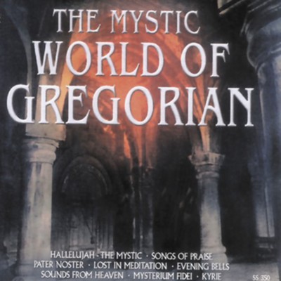 アルバム/The Mystic World of Gregorian/Capella Gregorian & St. Patrick Boys
