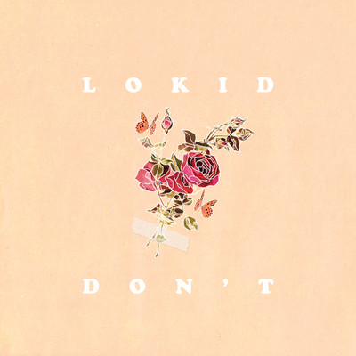 DON'T/Lokid