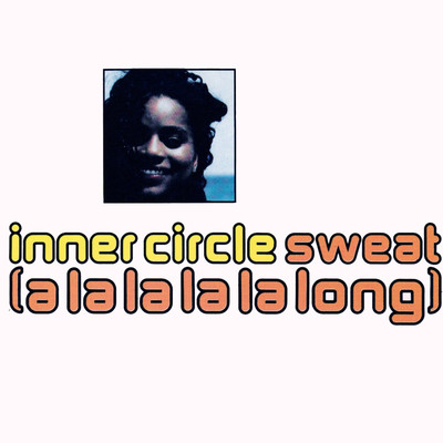アルバム/Sweat (A La La La La Long)/Inner Circle