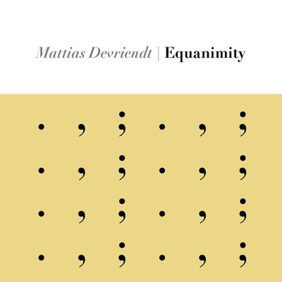 アルバム/Equanimity/Mattias Devriendt