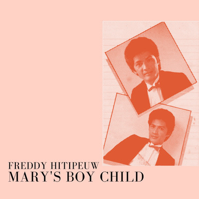 シングル/Mary's Boy Child/Freddy Hitipeuw