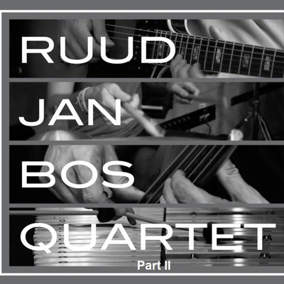 Quarters Part II/Ruud Jan Bos Quartet