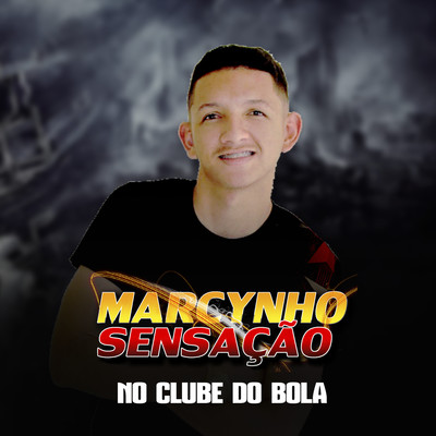 No Clube do Bola (Ao Vivo)/Marcynho Sensacao