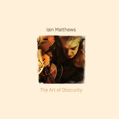 アルバム/The Art Of Obscurity/Iain Matthews